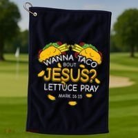 Wanna Taco Bout Jesus Lettuce Pray Cinco De Mayo Christian Golf Towel thumb 1