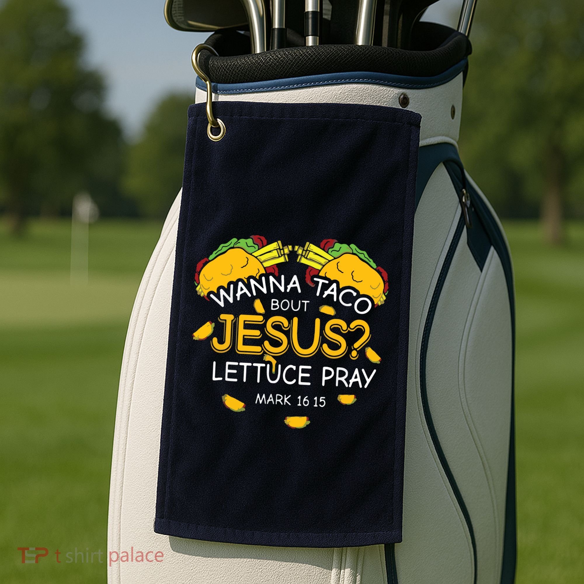 Wanna Taco Bout Jesus Lettuce Pray Cinco De Mayo Christian Golf Towel