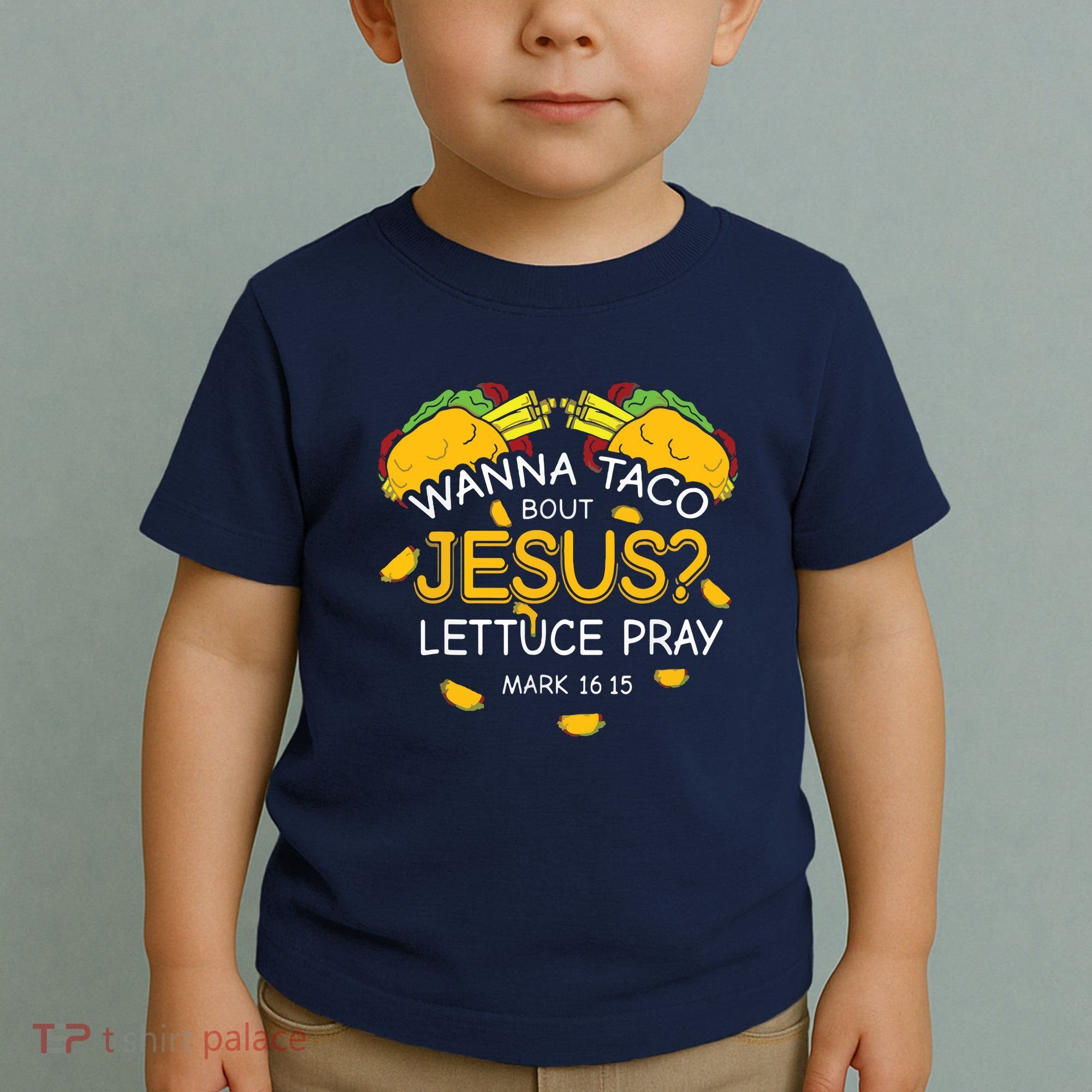 Wanna Taco Bout Jesus Lettuce Pray Cinco De Mayo Christian Toddler T-Shirt