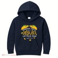 Wanna Taco Bout Jesus Lettuce Pray Cinco De Mayo Christian Kids Hoodie thumb 0
