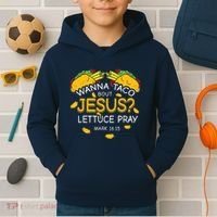 Wanna Taco Bout Jesus Lettuce Pray Cinco De Mayo Christian Kids Hoodie thumb 2