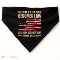 When Tyranny Becomes Law Rebellion Becomes Duty USA-Made Doggie Bandana thumb 0
