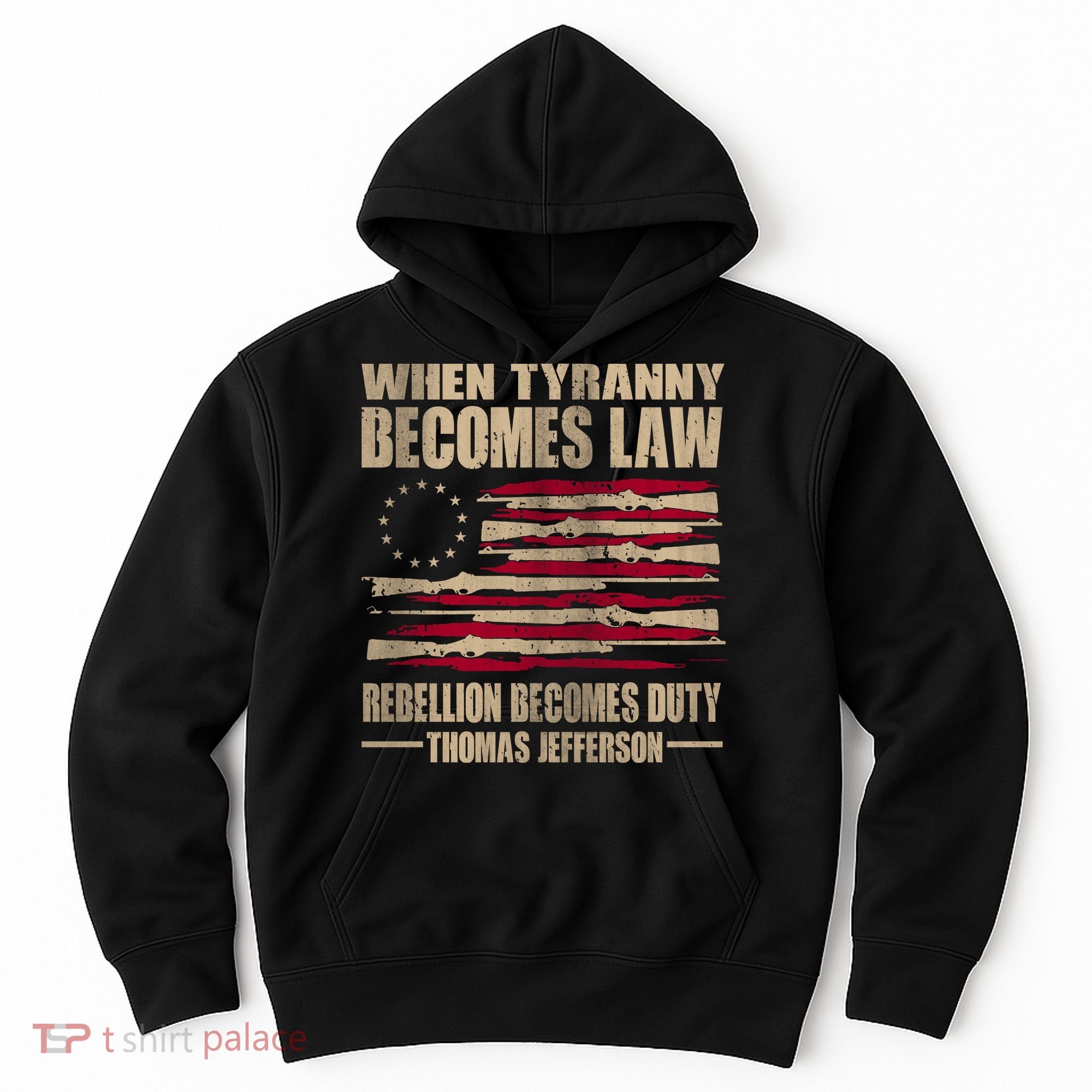 When Tyranny Becomes Law Rebellion Becomes Duty Hoodie