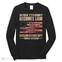 When Tyranny Becomes Law Rebellion Becomes Duty Long Sleeve Shirt thumb 0
