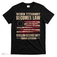 When Tyranny Becomes Law Rebellion Becomes Duty T-Shirt thumb 0