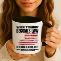 When Tyranny Becomes Law Rebellion Becomes Duty Coffee Mug thumb 3