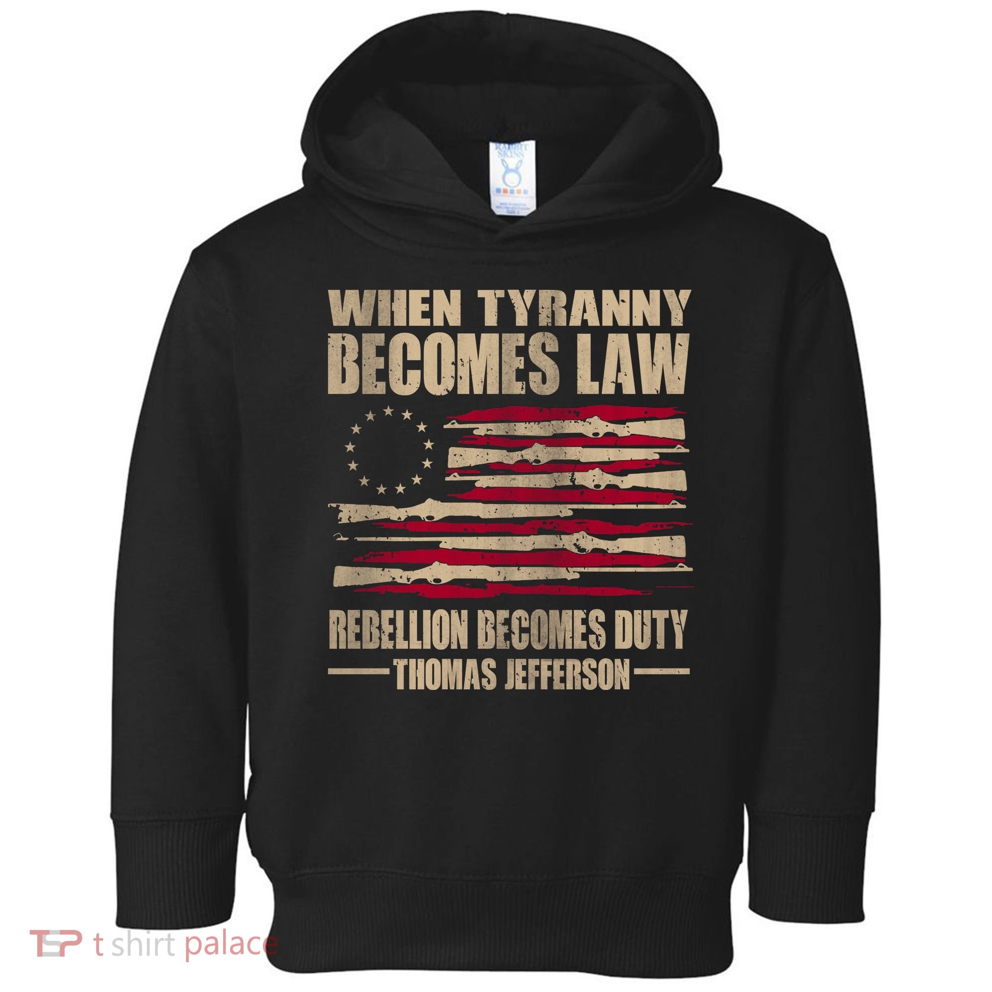 When Tyranny Becomes Law Rebellion Becomes Duty Toddler Hoodie