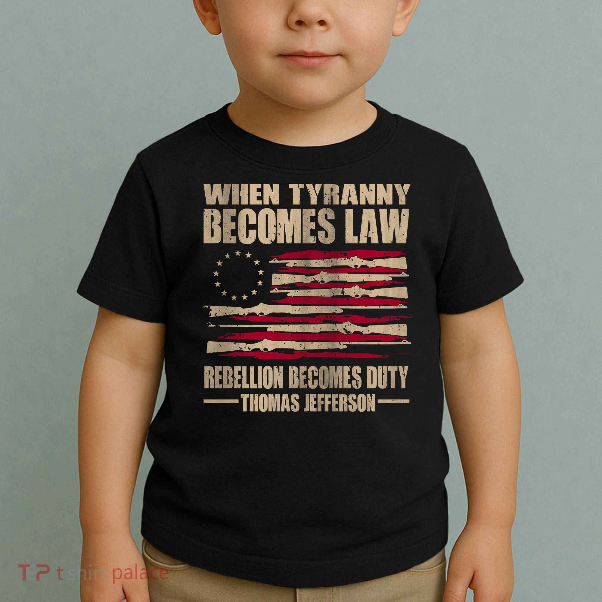When Tyranny Becomes Law Rebellion Becomes Duty Toddler T-Shirt