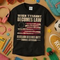 When Tyranny Becomes Law Rebellion Becomes Duty Kids T-Shirt thumb 3