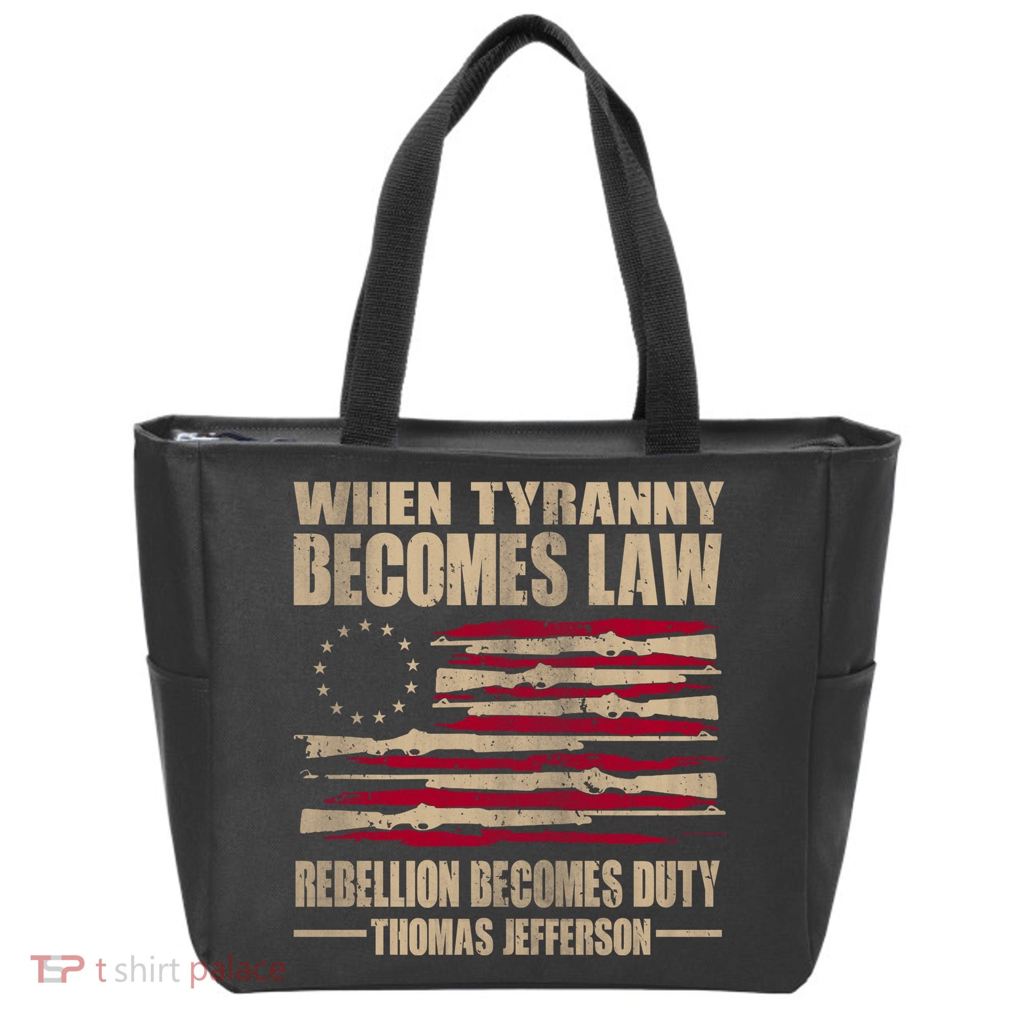 When Tyranny Becomes Law Rebellion Becomes Duty Tote Bag
