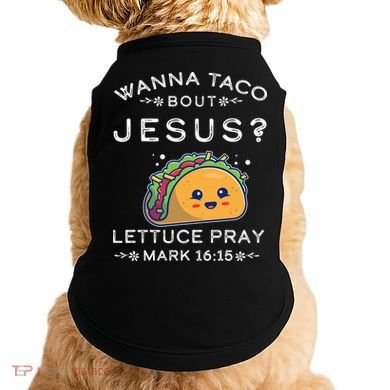 Wanna Taco Bout Jesus Cinco De Mayo Christian TShirt Doggie Tank