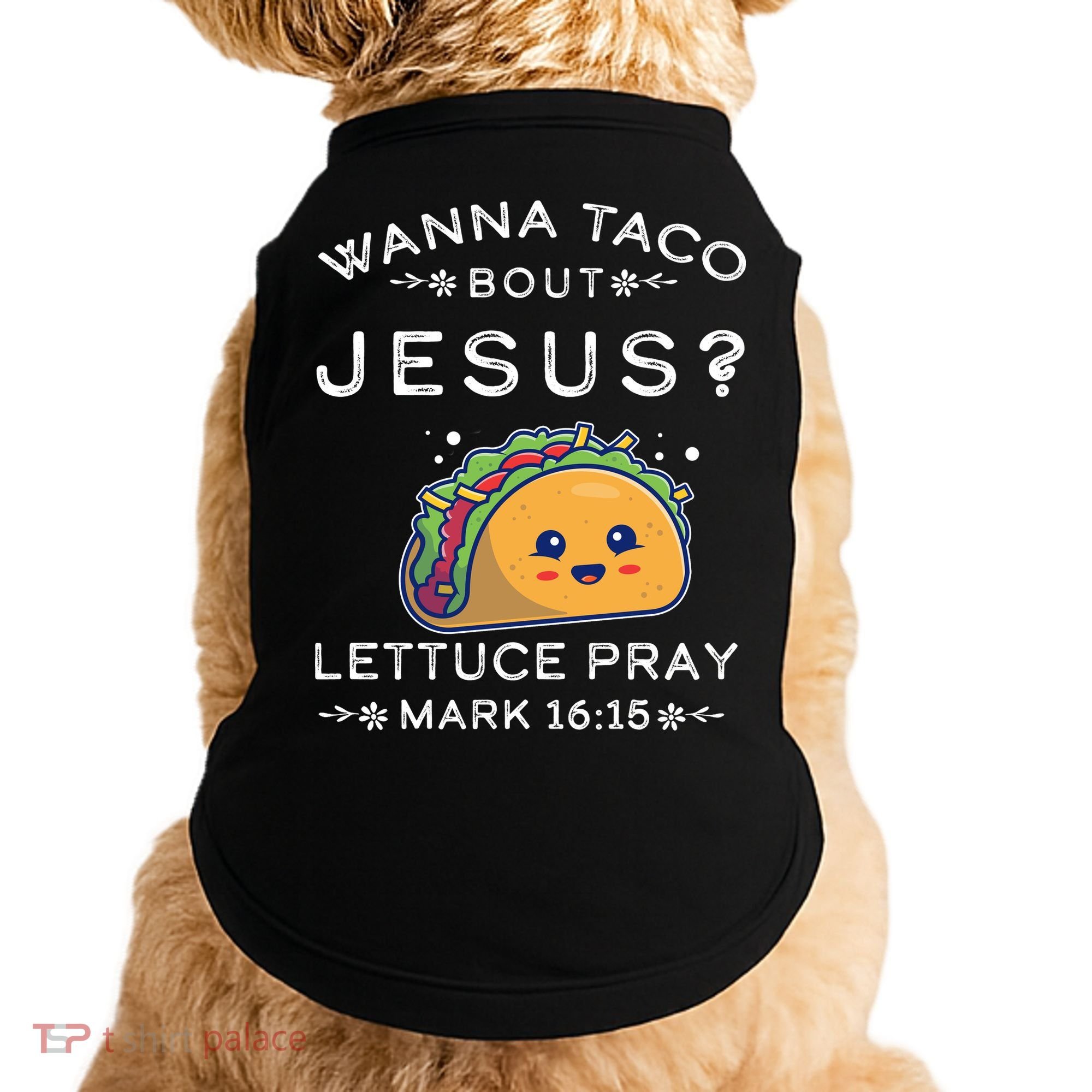 Wanna Taco Bout Jesus Cinco De Mayo Christian TShirt Doggie Tank