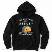 Wanna Taco Bout Jesus Cinco De Mayo Christian TShirt Hoodie thumb 0