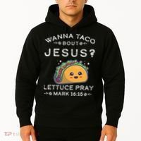 Wanna Taco Bout Jesus Cinco De Mayo Christian TShirt Hoodie thumb 2