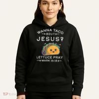 Wanna Taco Bout Jesus Cinco De Mayo Christian TShirt Hoodie thumb 5