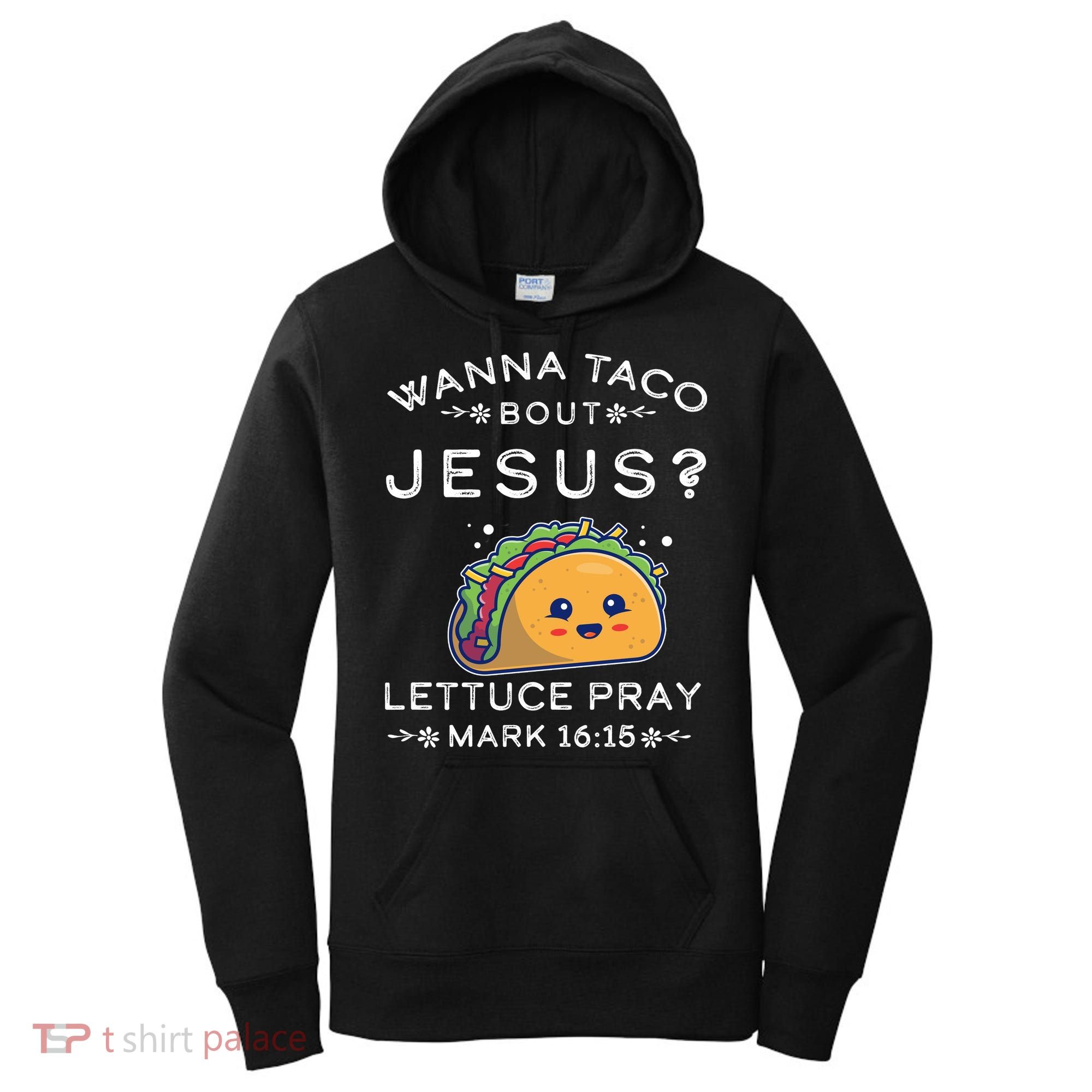 Wanna Taco Bout Jesus Cinco De Mayo Christian TShirt Women's Hoodie