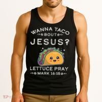 Wanna Taco Bout Jesus Cinco De Mayo Christian TShirt Tank Top thumb 3