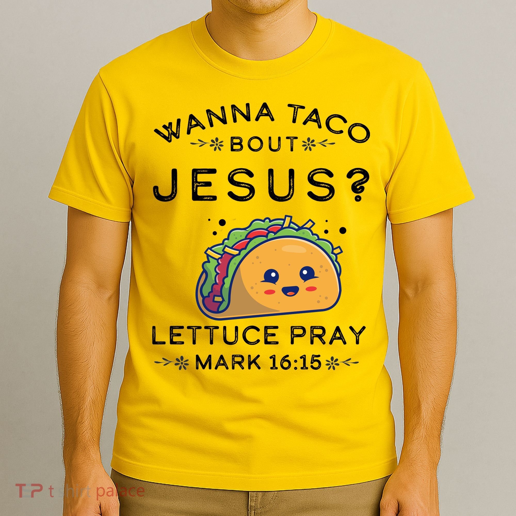 Wanna Taco Bout Jesus Cinco De Mayo Christian TShirt T-Shirt