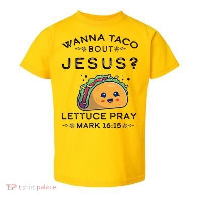Wanna Taco Bout Jesus Cinco De Mayo Christian TShirt Toddler T-Shirt