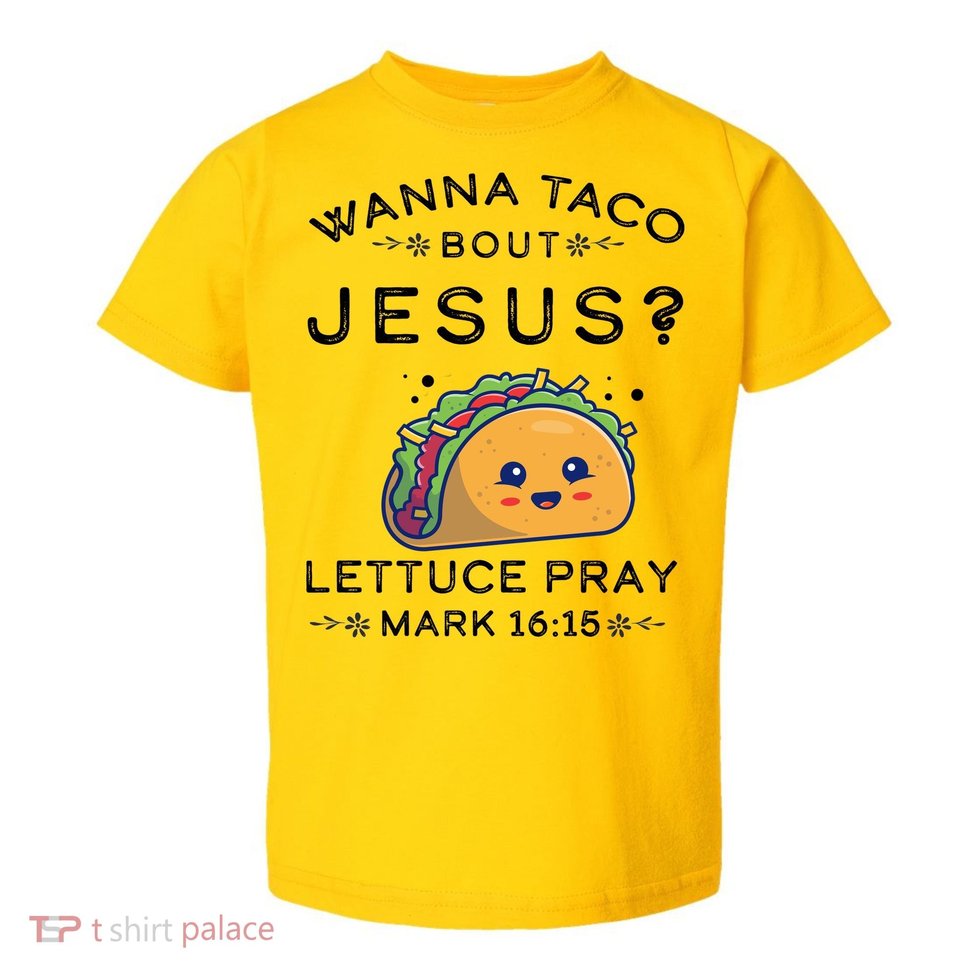Wanna Taco Bout Jesus Cinco De Mayo Christian TShirt Toddler T-Shirt