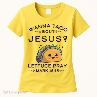 Wanna Taco Bout Jesus Cinco De Mayo Christian TShirt Women's T-Shirt