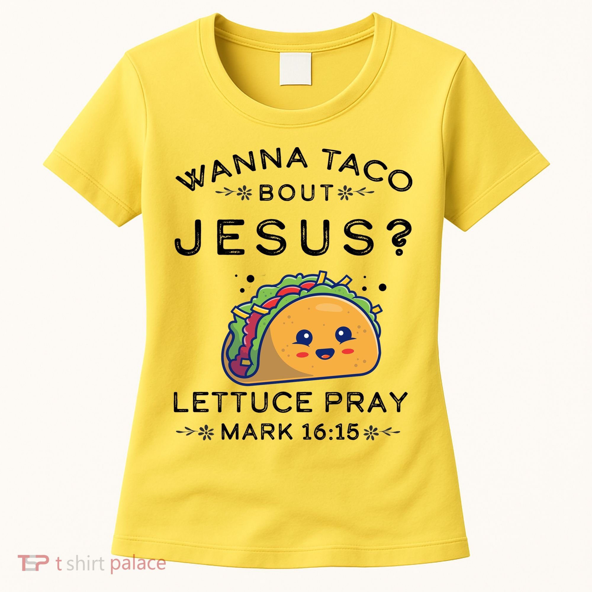 Wanna Taco Bout Jesus Cinco De Mayo Christian TShirt Women's T-Shirt