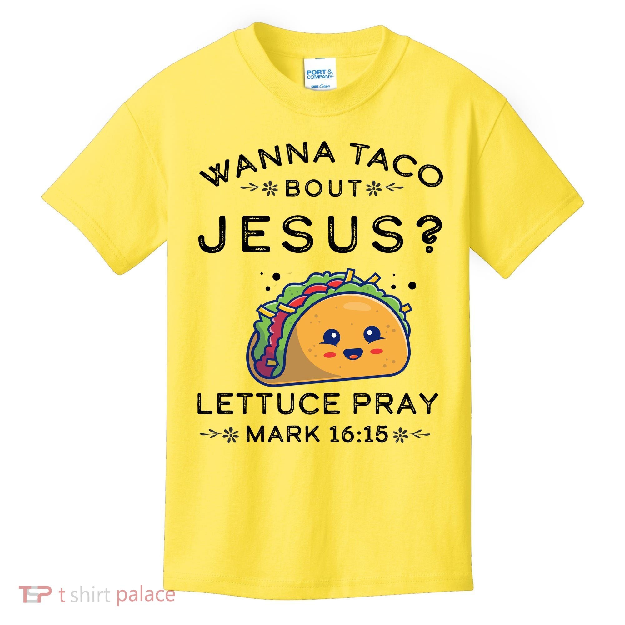 Wanna Taco Bout Jesus Cinco De Mayo Christian TShirt Kids T-Shirt