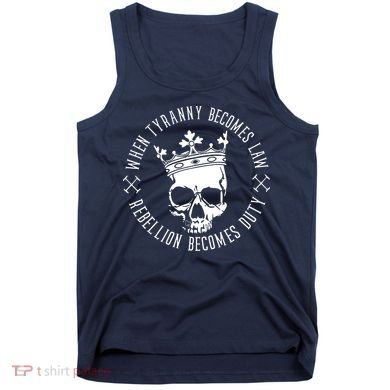 When Tyranny Becomes Law Tank Top