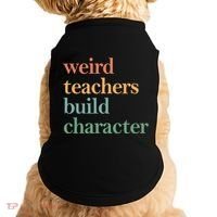 Weird Teachers Build Character Appreciation Gift Doggie Tank thumb 0
