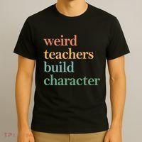 Weird Teachers Build Character Appreciation Gift T-Shirt thumb 3