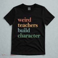 Weird Teachers Build Character Appreciation Gift T-Shirt thumb 5