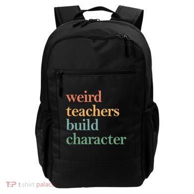 Weird Teachers Build Character Appreciation Gift Backpack