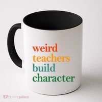 Weird Teachers Build Character Appreciation Gift Coffee Mug thumb 0