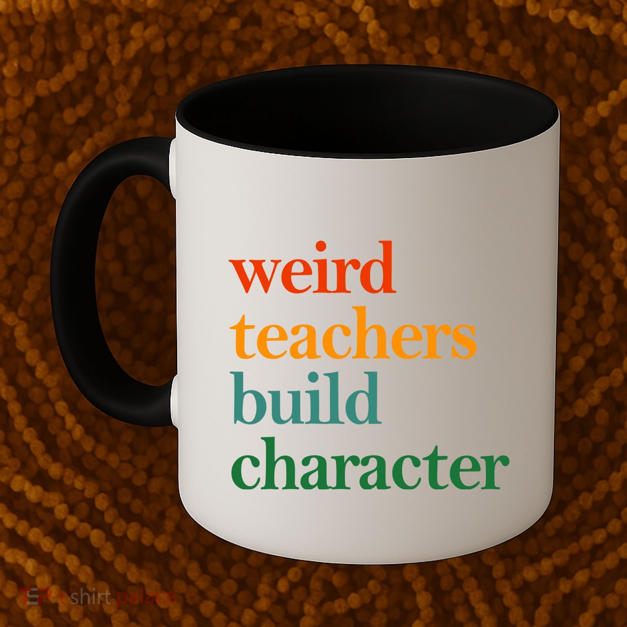 Weird Teachers Build Character Appreciation Gift Coffee Mug