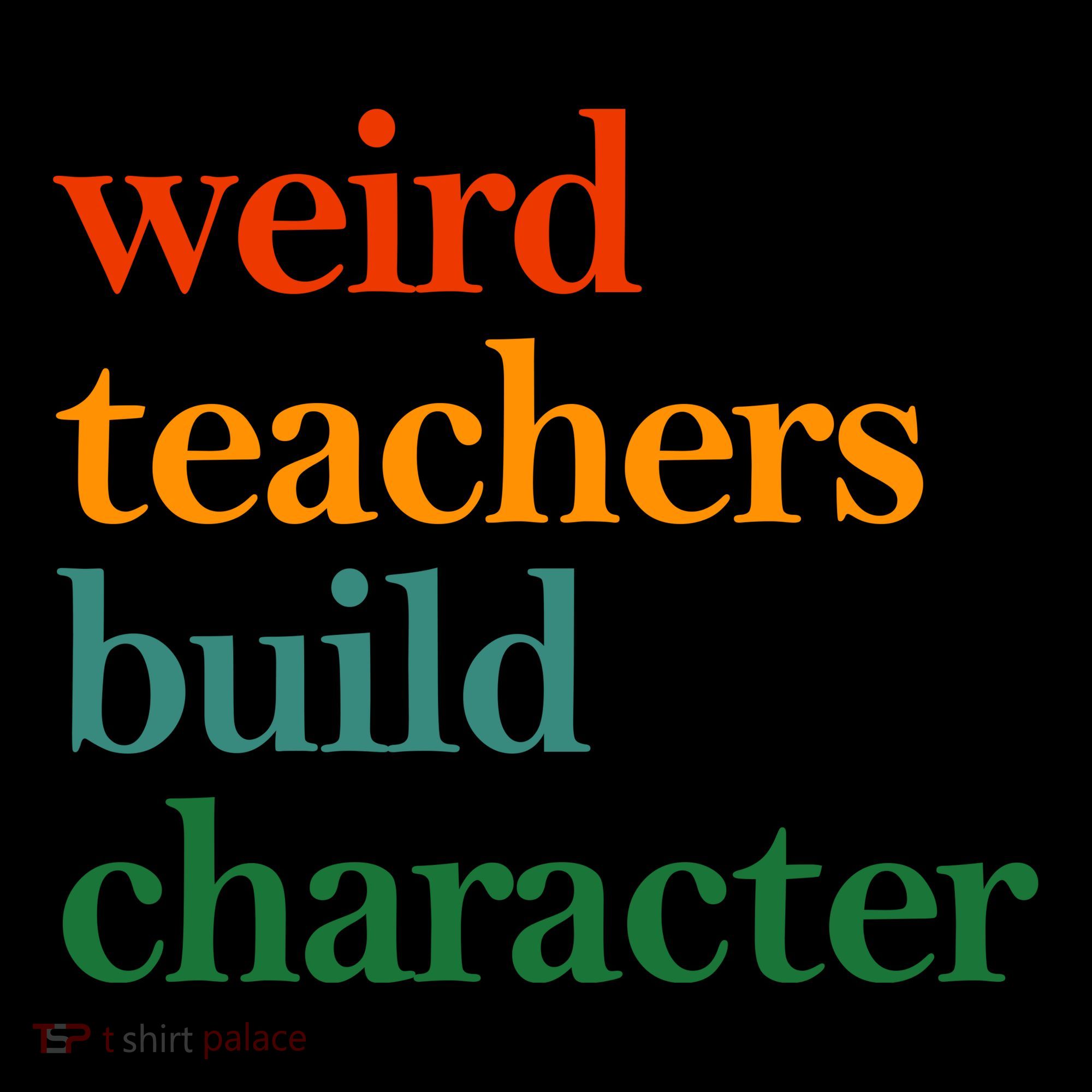 Weird Teachers Build Character Appreciation Gift Coffee Mug