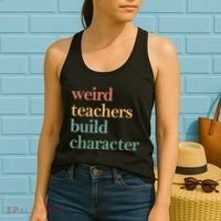 Weird Teachers Build Character Appreciation Gift Women's Tank Top thumb 2