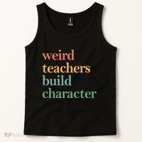 Weird Teachers Build Character Appreciation Gift Tank Top thumb 2
