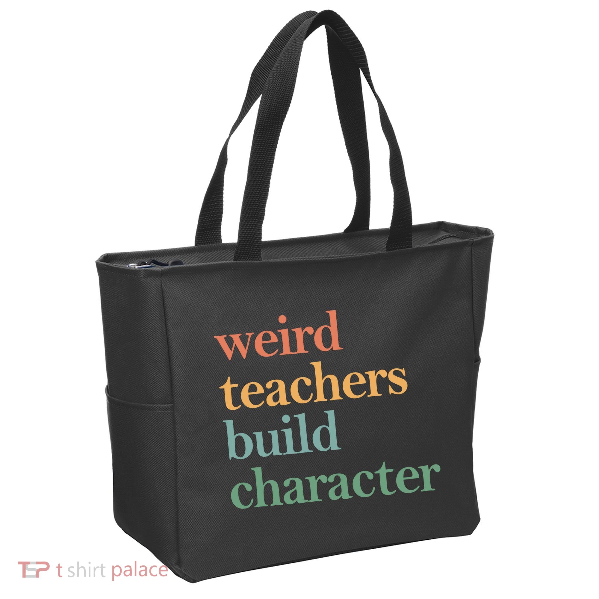 Weird Teachers Build Character Appreciation Gift Tote Bag