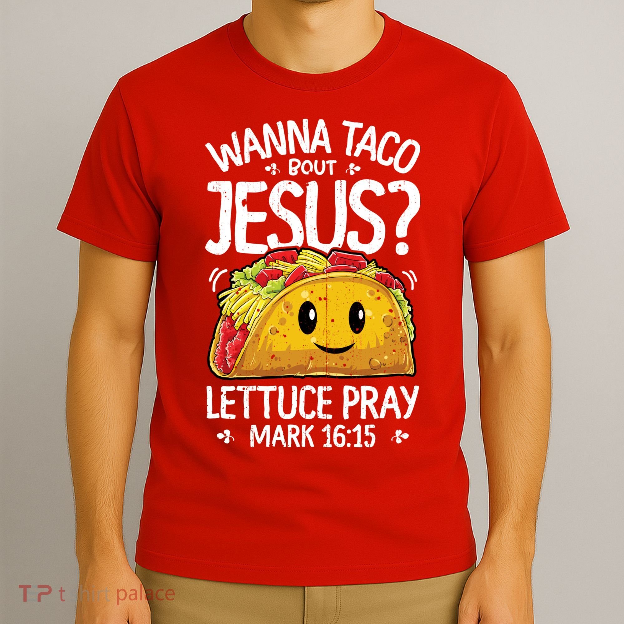Wanna Taco Bout Jesus Cinco De Mayo Women Men Christian T-Shirt