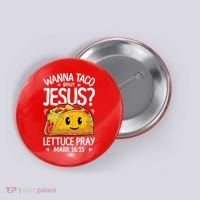 Wanna Taco Bout Jesus Cinco De Mayo Women Men Christian Button thumb 0