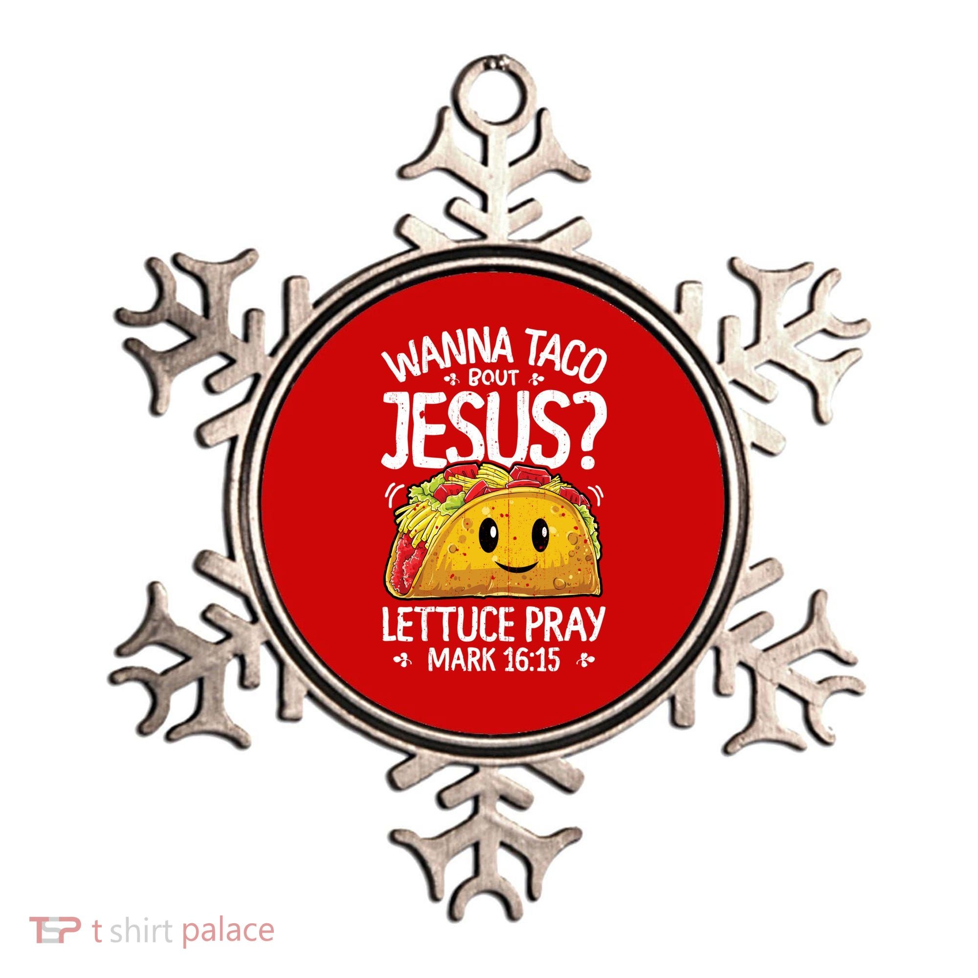Wanna Taco Bout Jesus Cinco De Mayo Women Men Christian Ornament