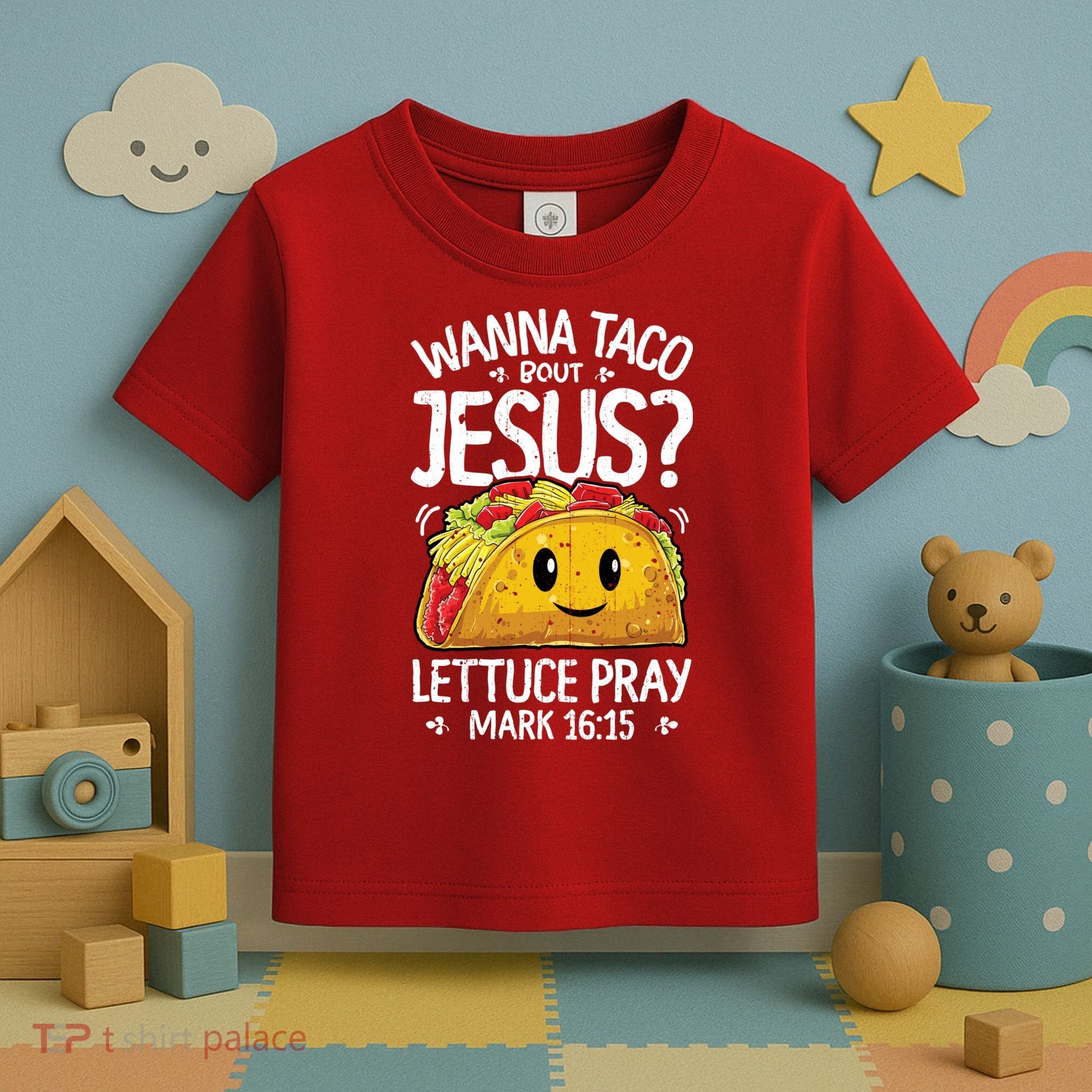 Wanna Taco Bout Jesus Cinco De Mayo Women Men Christian Toddler T-Shirt