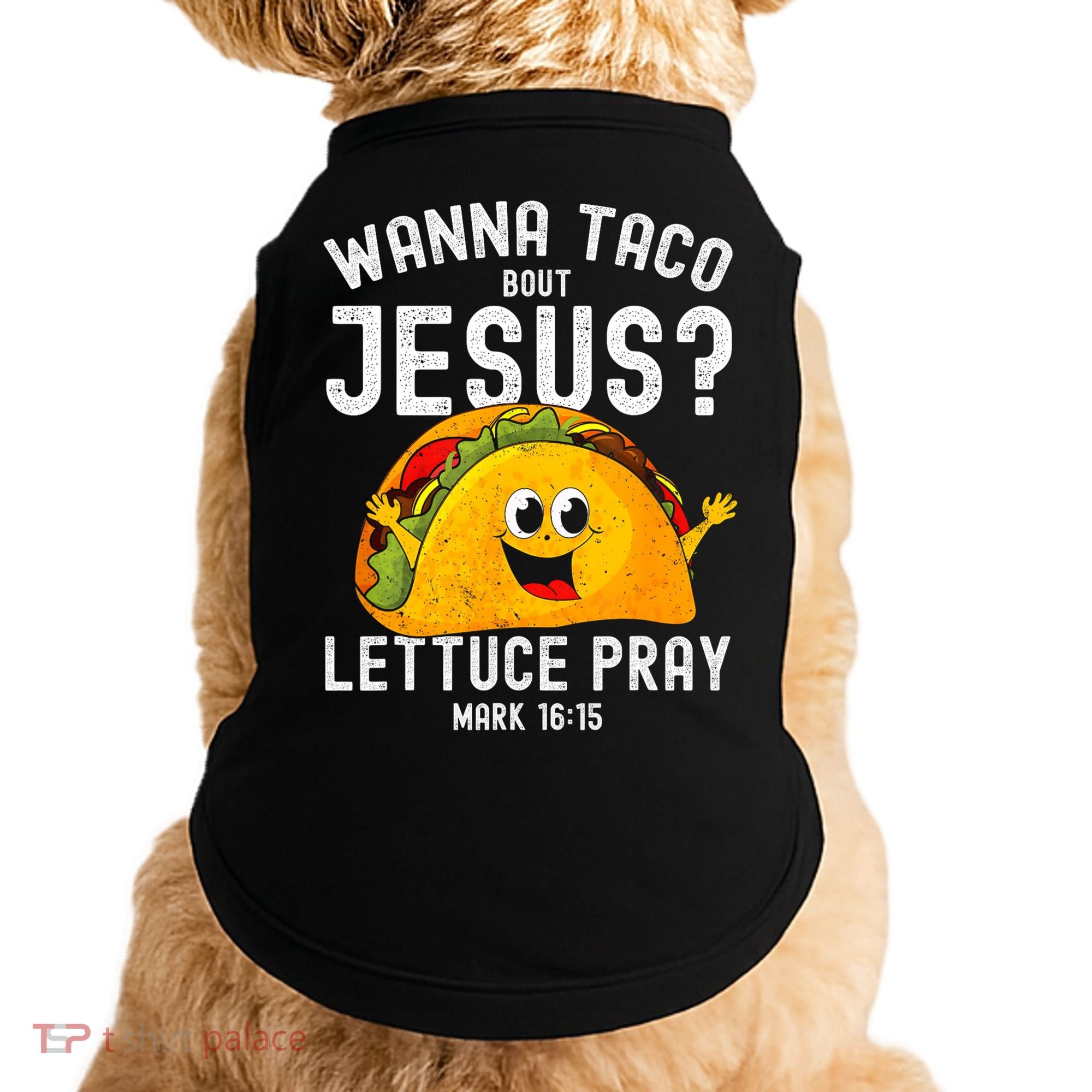 Wanna Taco Bout Jesus Doggie Tank