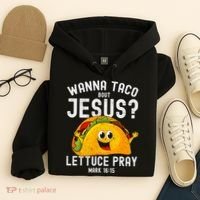 Wanna Taco Bout Jesus Hoodie thumb 4