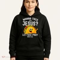 Wanna Taco Bout Jesus Hoodie thumb 5