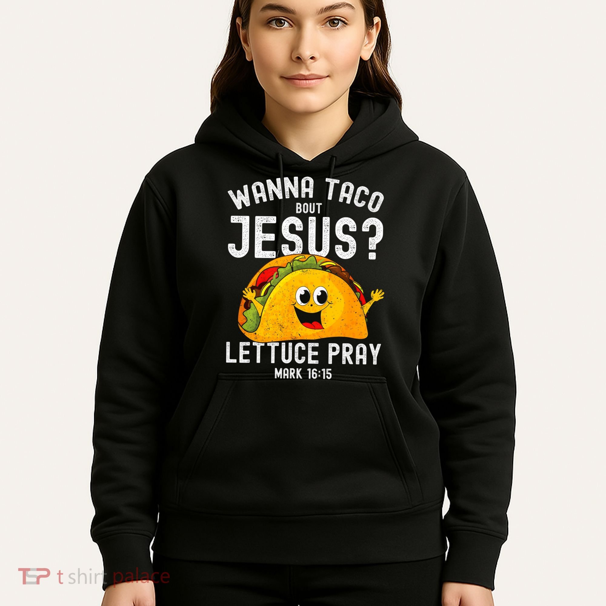 Wanna Taco Bout Jesus Hoodie