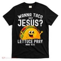 Wanna Taco Bout Jesus T-Shirt thumb 0