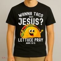 Wanna Taco Bout Jesus T-Shirt thumb 3