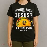 Wanna Taco Bout Jesus T-Shirt thumb 4