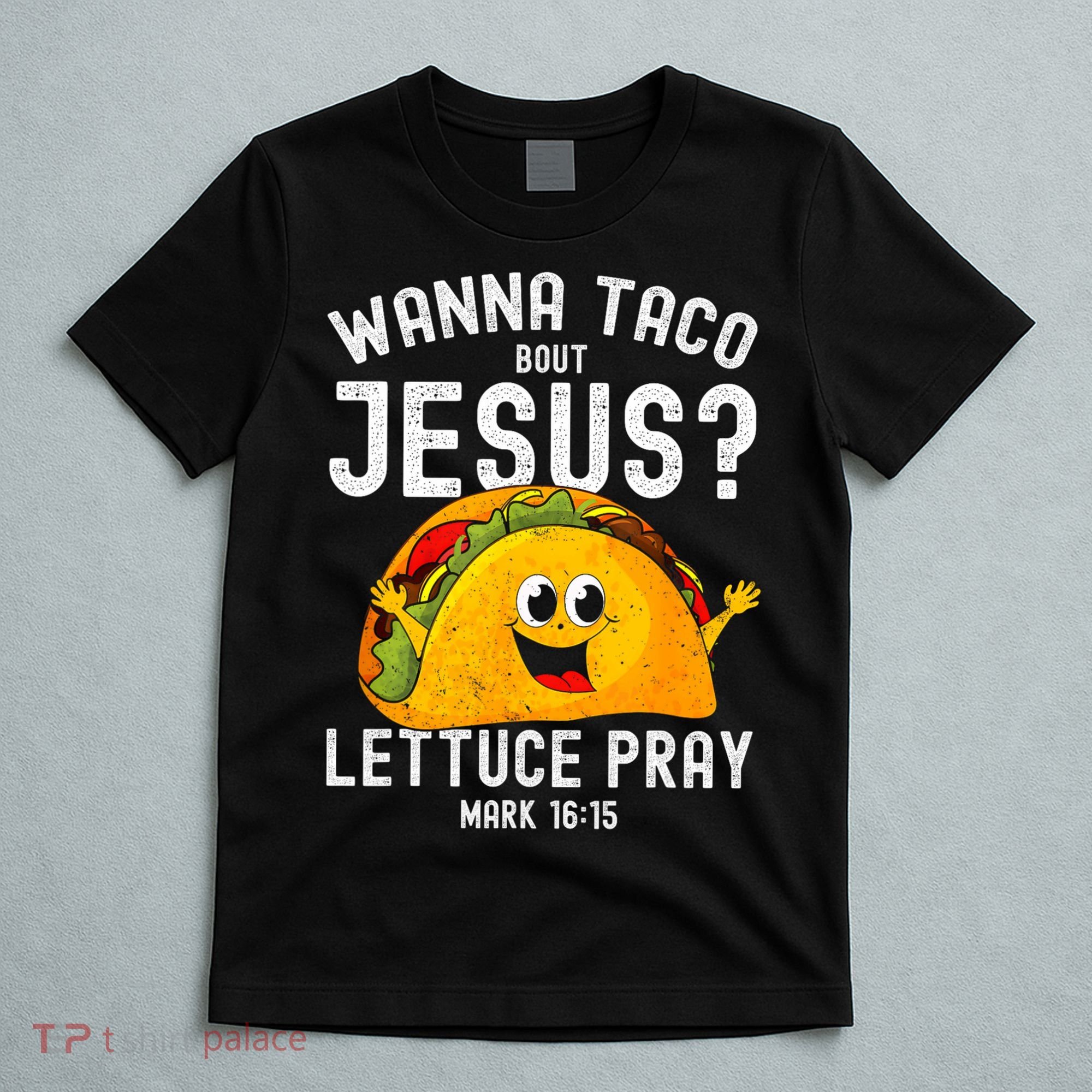Wanna Taco Bout Jesus T-Shirt